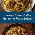 Brown Butter Mushroom Pasta Recipe