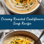 Roasted Cauliflower Soup Recipe